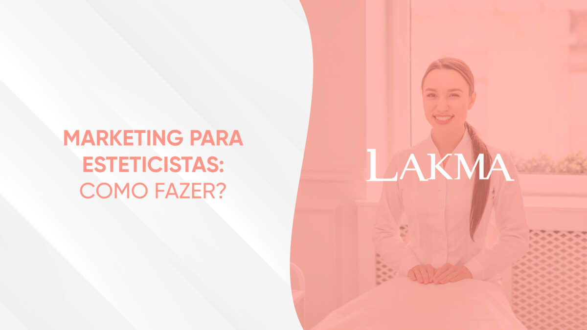 Marketing para Esteticistas: Como Fazer?